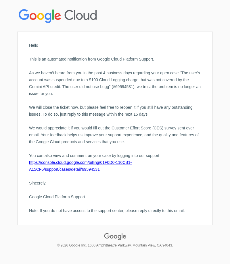 Письмо компании «Google Cloud Support» на тему «[Case #69594531] The user's account was suspended due to a $100
 Cloud Logging charge that was not covered by the Gemini API credit. The
 user did not use Logg»
